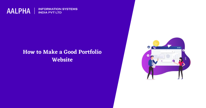 How To Make A Good Portfolio Website In 2024 Aalpha