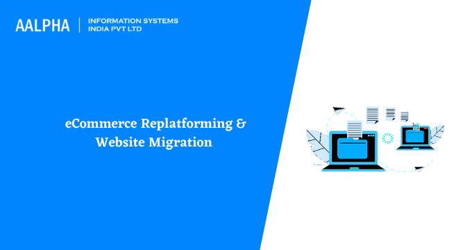 eCommerce-Replatforming-Migration