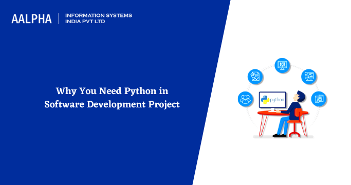 Why You Need Python in Software Development Project : Aalpha