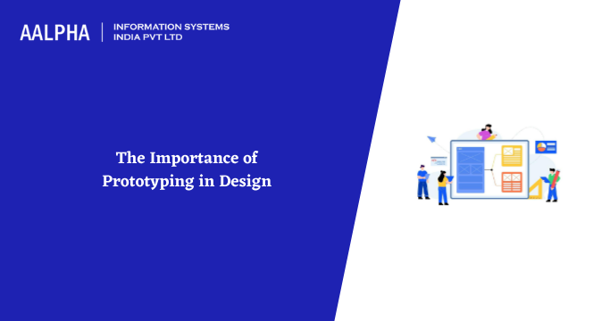 Importance of Prototyping in Design