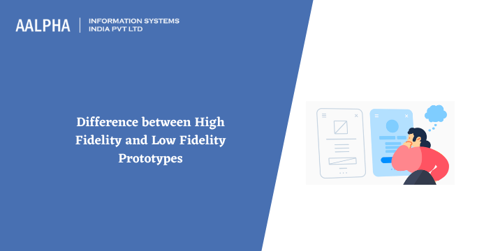 difference between high fidelity and low fidelity prototypes
