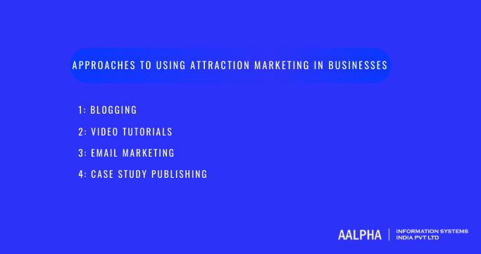 Approaches to using attraction marketing in businesses