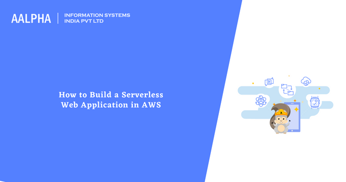 How to Build a Serverless Web Application in AWS