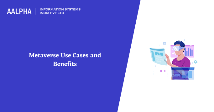 Metaverse Use Cases and Benefits