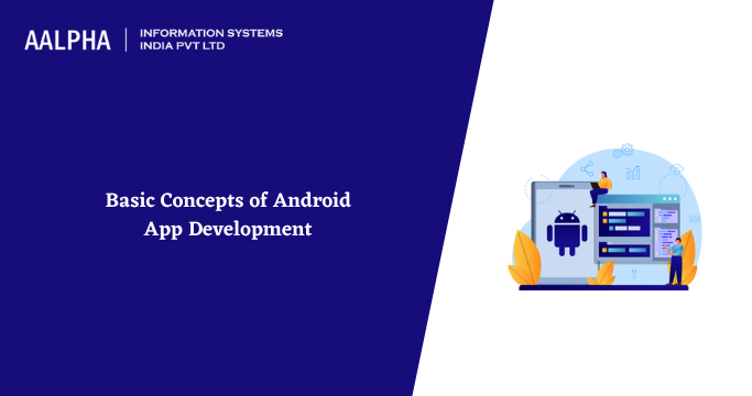 Basic Concepts of Android App Development