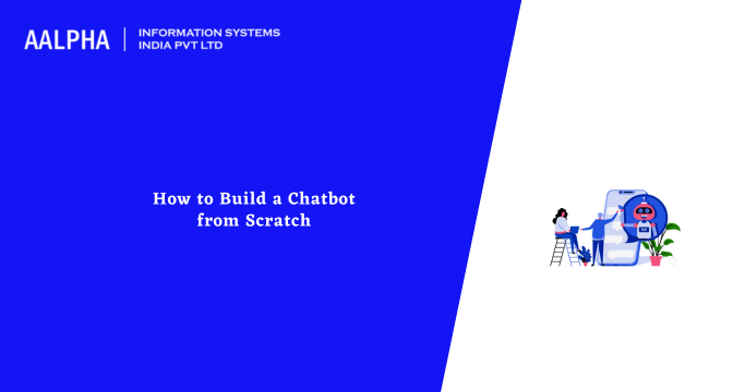 how to build a chatbot from scratch