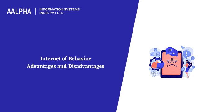Internet of Behavior Advantages and Disadvantages