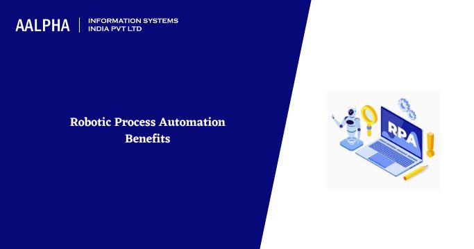Robotic Process Automation Benefits