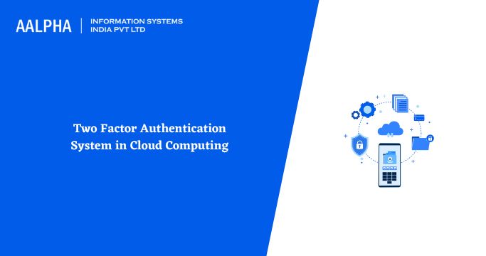 Two Factor Authentication System in Cloud Computing