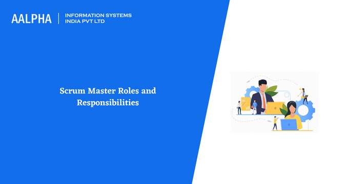 Scrum Master Roles and Responsibilities