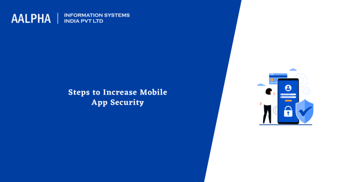 Steps to Increase Mobile App Security