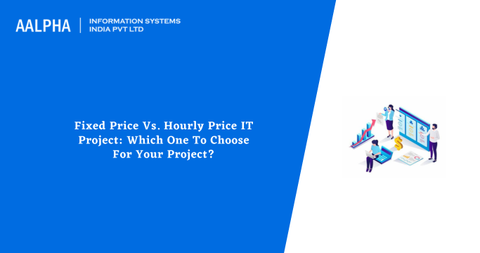 Fixed Price Vs Hourly Price IT Project