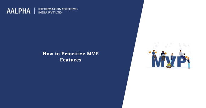 How to Prioritize MVP Features