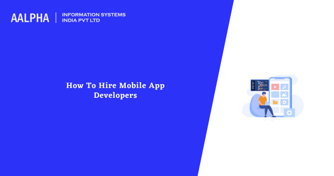 How To Hire Mobile App Developers